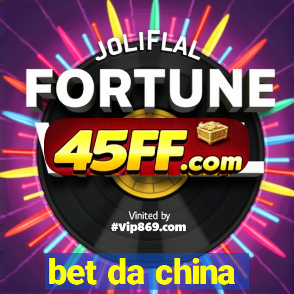 bet da china